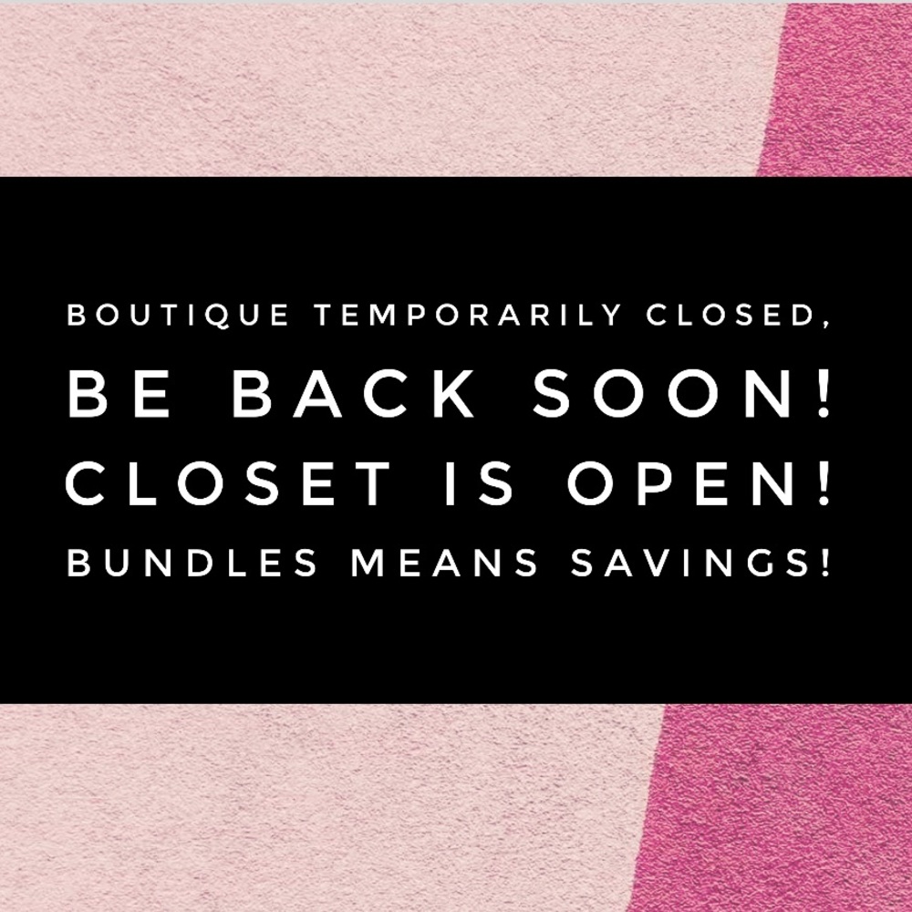 CLOSET IS OPEN! Boutique is temporarily closed for inventory, be back soon!